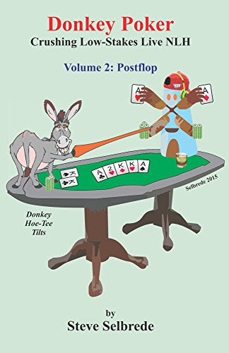 Donkey Poker, Volume Two, Postflop: Crushing Low-Stakes Live NHL: Volume Two, Postflop, by Steve Selbrede