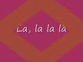 Video lyrics to La la La
