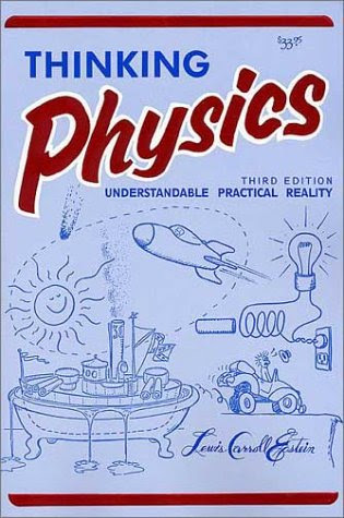 Thinking Physics: Understandable Practical RealityBy Lewis Carroll Epstein