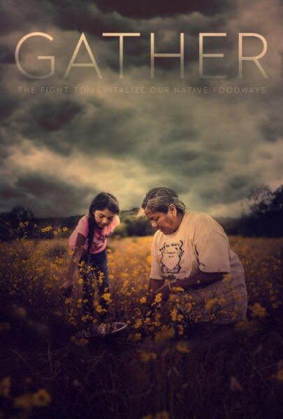 Gather – The Fight To Revitalize Our Native Foodways