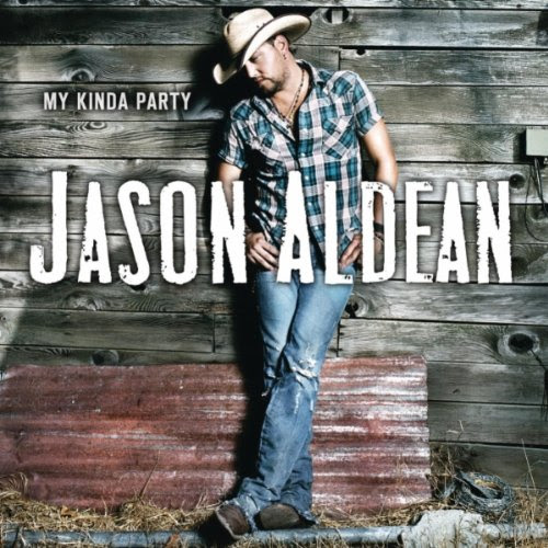 jason aldean my kinda party cd. Jason Aldean. My Kinda Party