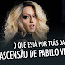 ALERTA: O QUE ESTÁ POR TRÁS DA ASCENSÃO DE PABLLO VITTAR?