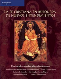 La Fe Cristiana en Búsqueda de Nuevos Entendimientos: Una Introducción al Estudio del Cristianismo (Spanish Edition), by Jes