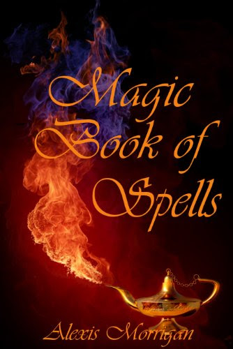 Magic Book of Spells (Volume 1), by Alexis Morrigan