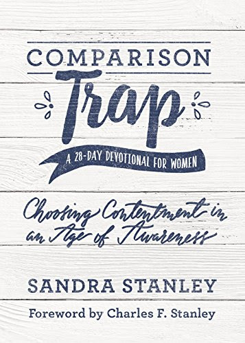 Comparison Trap: A 28-Day Devotional for Women, by Sandra Stanley, Charles F. Stanley
