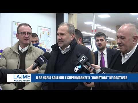 U BË HAPJA SOLEMNE E SUPERMARKETIT "RAMSTORE" NË GOSTIVAR