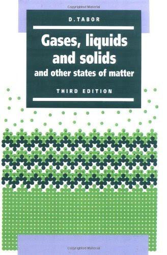 Gases, Liquids and Solids: And Other States of Matter, by D. Tabor