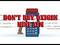 Don't Buy Oxigen Micro ATM