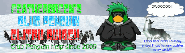 Feathergreen's Club Penguin Glitch Guide. Club Penguin help since 2009