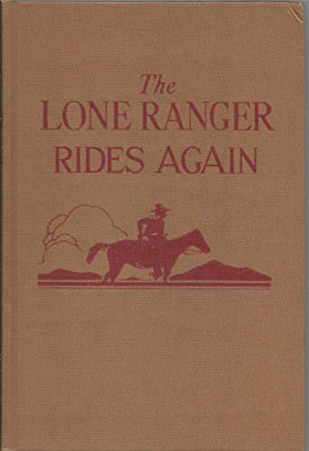 Lone Ranger Rides Again, by Fran Striker