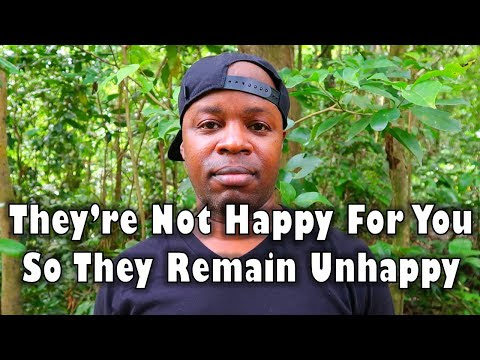 They're Not Happy For You So They Remain Unhappy