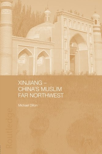 Xinjiang: China's Muslim Far Northwest (Durham East Asia Series)By Michael Dillon