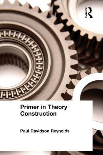Primer in Theory Construction: An A&B Classics Edition, by Paul Davidson Reynolds