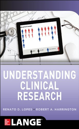 Understanding Clinical Research, by Renato D. Lopes, Robert A. Harrington