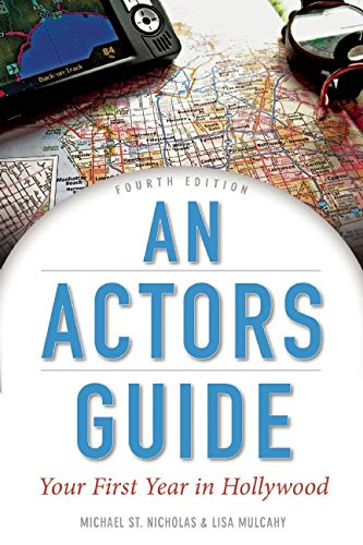 An Actor's Guide: Your First Year in HollywoodBy Michael St. Nicholas, Lisa Mulcahy