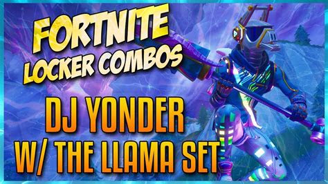 fortnite locker combos dj yonder   llama set pool