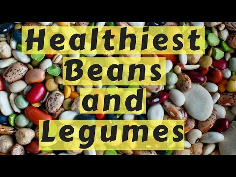 9 Best Healthiest Beans and Legumes You Can Eat