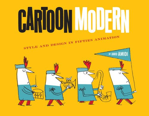 Cartoon Modern: Style and Design in 1950s Animation, by Amid Amidi