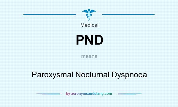 Pnd Paroxysmal Nocturnal Dyspnoea By Acronymsandslang Com