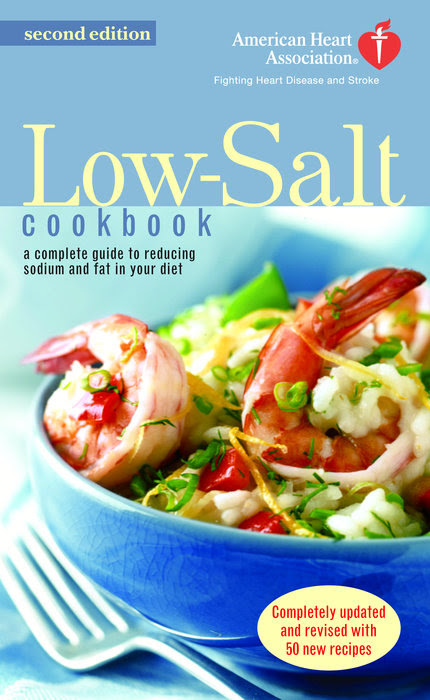 The American Heart Association Low Salt Cookbook By American Heart Association 9780345461834 Penguinrandomhouse Com Books