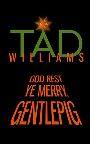 God Rest Ye Merry, Gentlepig: A Bobby Dollar Novella, by Tad Williams
