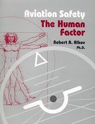 Aviation safety--the human factor: A handbook for flight safety officers and aviation accident investigatorsBy Robert A Alkov