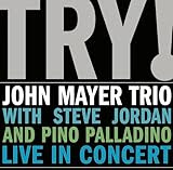 Try: John Mayer Trio Live in Concert