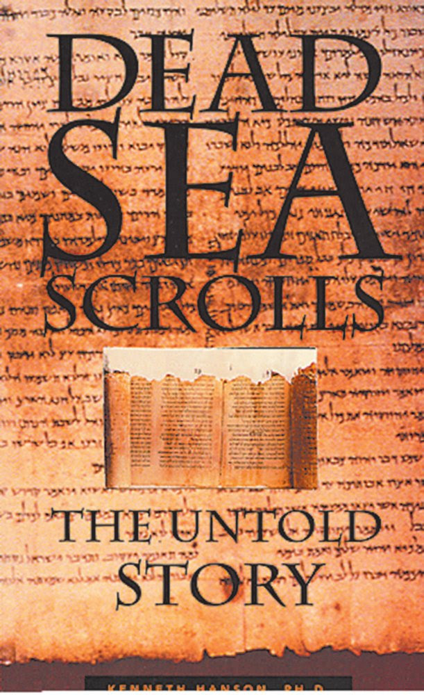 Dead Sea Scrolls: The Untold Story: Kenneth Hanson PhD ...
