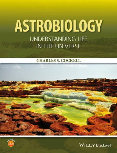 Astrobiology: Understanding Life in the Universe, by Charles S. Cockell