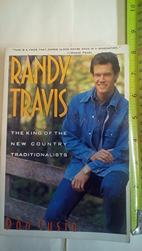 Randy Travis: King of the New Traditionalists, by Don Cusic