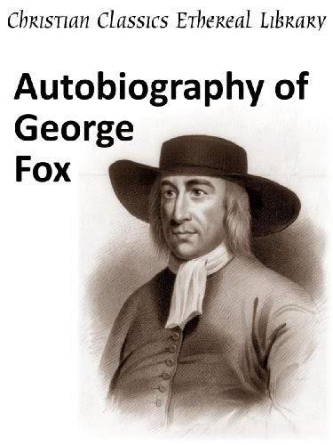 Autobiography of George Fox - Enhanced Version, by George Fox