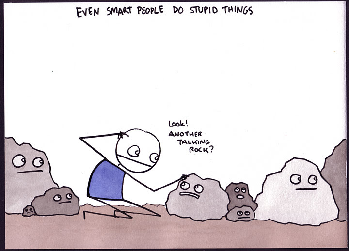 even smart people do stupid things