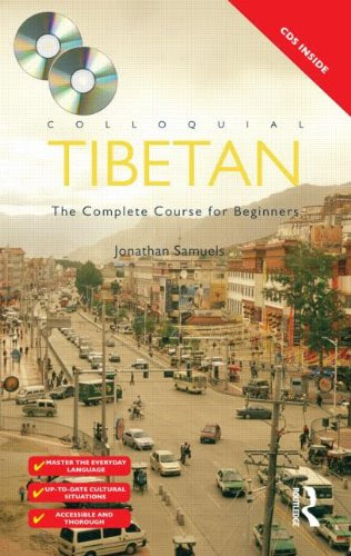 Colloquial Tibetan: The Complete Course for BeginnersBy Jonathan Samuels