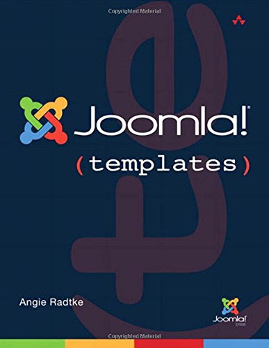 Joomla! Templates (Joomla! Press), by Angie Radtke
