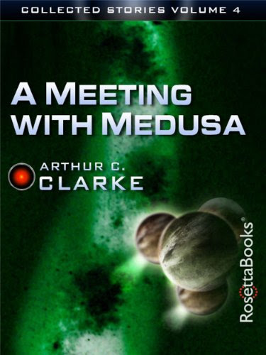 A Meeting with Medusa (The Collected Stories of Arthur C. Clarke Book 4)