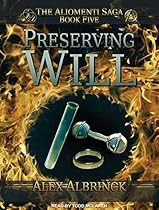 [B.o.o.k] Preserving Will (Aliomenti Saga) P.P.T