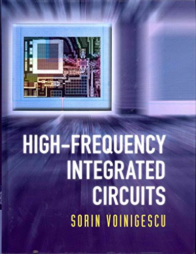 [High-Frequency Integrated Circuits] (By: Sorin Voinigescu) [published: May, 2013]By Sorin Voinigescu