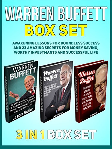 Warren Buffett Box Set: Awakening Lessons for Boundless Success and 23 Amazing Secrets for Money Saving, Worthy Investmants and Successful Life (Warren ... buffett biography, warren buffett books)