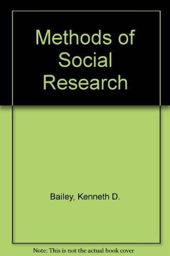 Methods of Social Research, by Kenneth D. Bailey