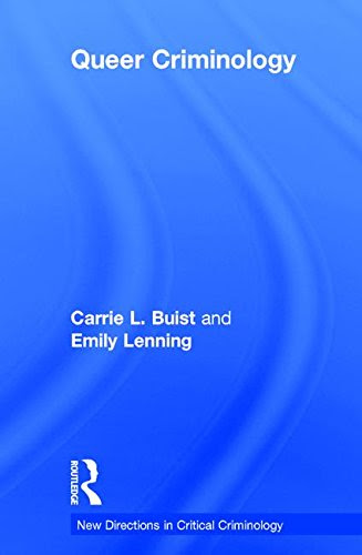 Queer Criminology (New Directions in Critical Criminology), by Carrie Buist, Emily Lenning