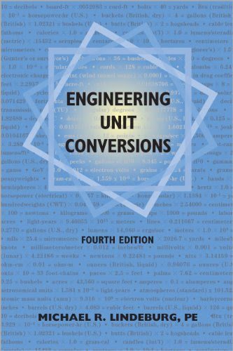 Engineering Unit Conversions: 4th (fourth) editionBy Michael R. Lindeburg PE
