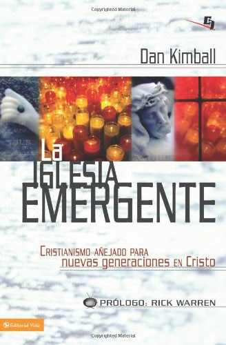 La iglesia emergente (Biblioteca de Ideas de Especialidades Juveniles) (Spanish Edition), by Dan Kimball