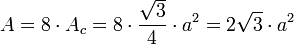 A=8 \cdot A_c=8 \cdot \frac{\sqrt{3}}{4} \cdot a^2 = 2 \sqrt{3} \cdot a^2 