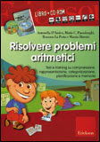 Risolvere Problemi Aritmetici - Libro + Cd-rom