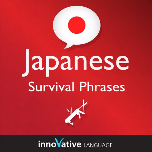 Survival Phrases Japanese, Volume 1: Lessons 1-30, by  Innovative Language Learning