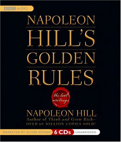 , by Napoleon Hill Napoleon Hills Golden Rules: The Lost Writings (Unabridged) [Audio CD]From BBC Audiobooks America