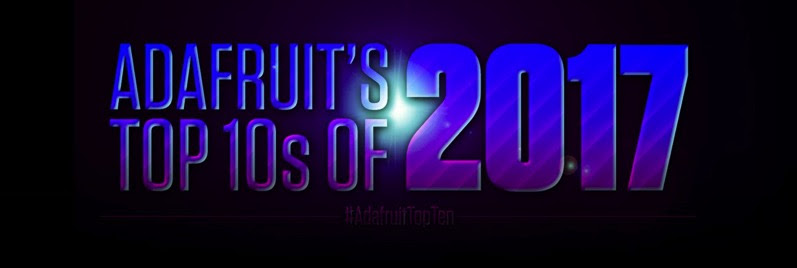 Adafruit top ten 2017 blog