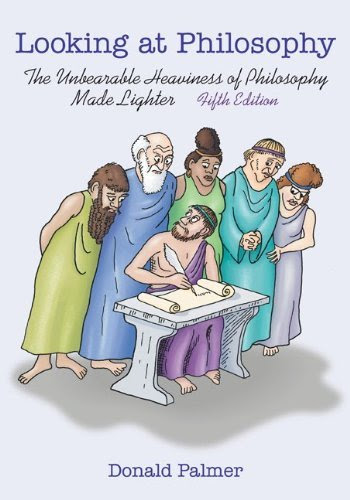 By Donald Palmer - Looking At Philosophy: The Unbearable Heaviness of Philosophy Made Lighter: 5th (fifth) EditionBy Donald Palmer