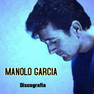 Discografia Manolo Garcia