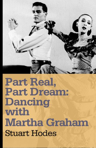 Part Real, Part Dream: Dancing with Martha Graham